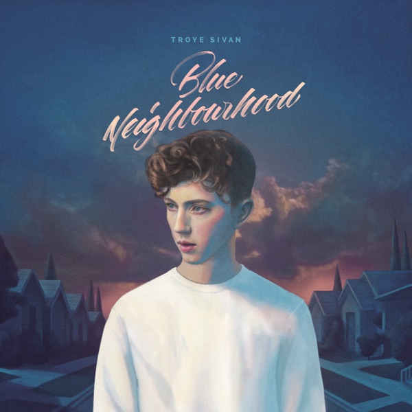 cover album art of Troye Sivan's Blue Neighbourhood